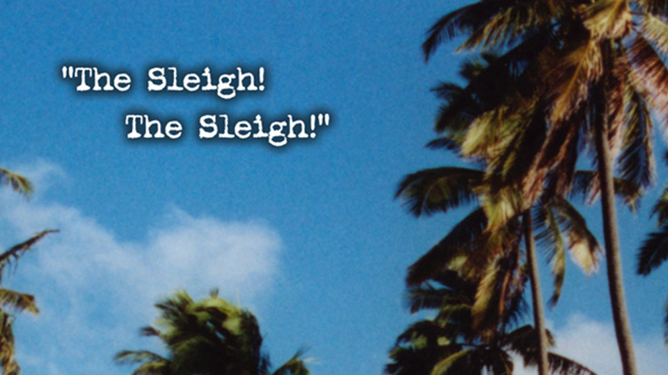 “Christmas Things Vol. 2: The Sleigh! The Sleigh!”